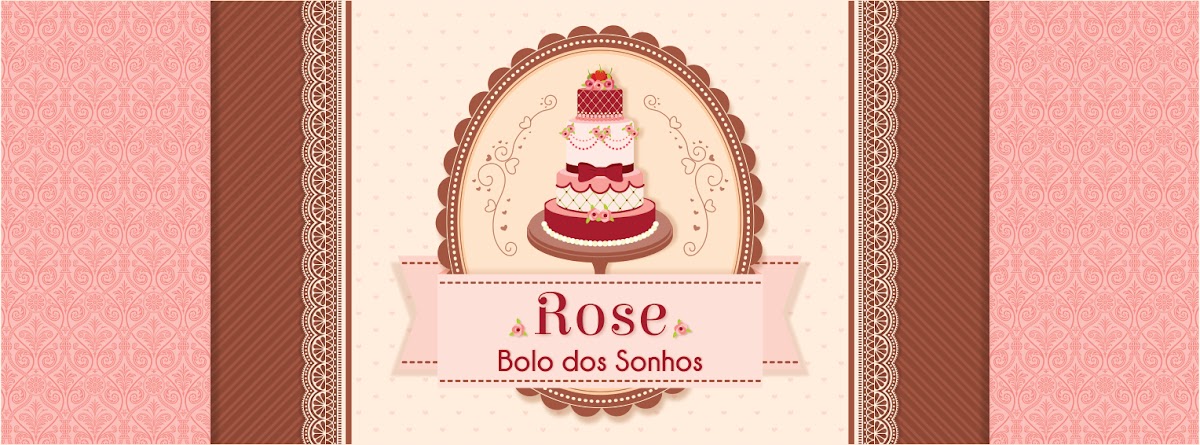 Rose-Bolo dos sonhos